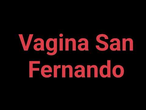 How To Pronounce Vagina San Fernando | Pronunciation Vagina San Fernando | How To Say