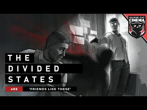 The Divided States [e02] ~ 'Friends Like These' (Stories from the Second American Civil War)