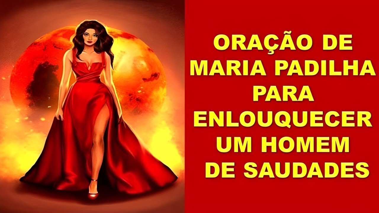 Oração de Maria Padilha para enlouquecer um homem de saudades