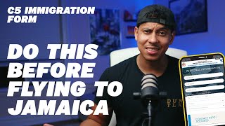 The One Thing You Must Do Before Your Trip to Jamaica | C5 Immigration Form