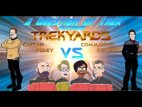 A Question Of Trek Episode 12 feat: TREKYARDS
