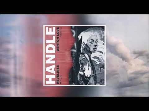 Revelries - Handle (feat. M F L R) [Ashton Love Remix]