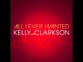 Kelly Clarkson - All I Ever Wanted (BRAND NEW ...