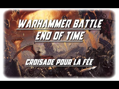 Rapport de Bataille Warhammer Battle End Of Times La Croisade pour la Fée !