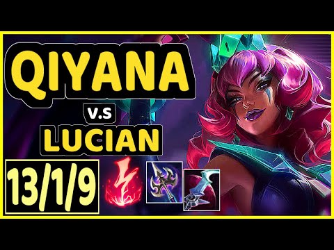 QIYANA vs LUCIAN - 13/1/9 KDA MID CHALLENGER GAMEPLAY - NA