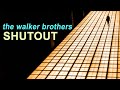 The Walker Brothers 'Shutout' (+lyrics)