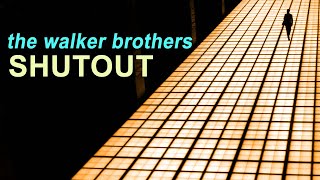 The Walker Brothers &#39;Shutout&#39; (+lyrics)
