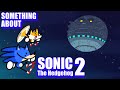 Something About Sonic The Hedgehog 2 ANIMATED (Loud Sound Warning) 🔵🟠💨💨
