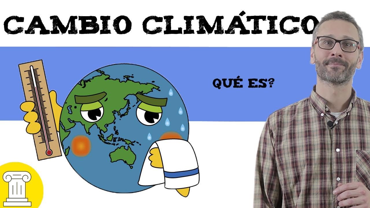 Qué es el cambio climático 🌍🪴🏔️💧
