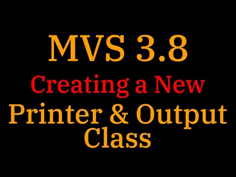 [028] MVS 3.8: Creating Printer & Output Class