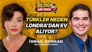 TÜRKLER NEDEN LONDRA'DAN EV ALIYOR? | BİLDİĞİN GİBİ DEĞİL