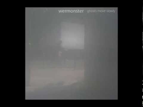Wermonster - Ghosts Move Slowly - 2013 (FULL ALBUM)