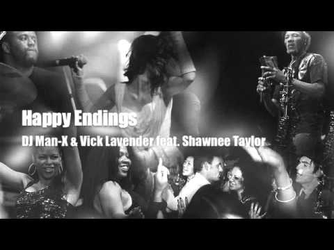 Happy Endings  - DJ Man-X & Vick Lavender feat. Shawnee Taylor