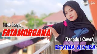 Download lagu FATAMORGANA (Lirik Lagu ) | REVINA ALVIRA COVER DANGDUT TERBARU 2024 mp3