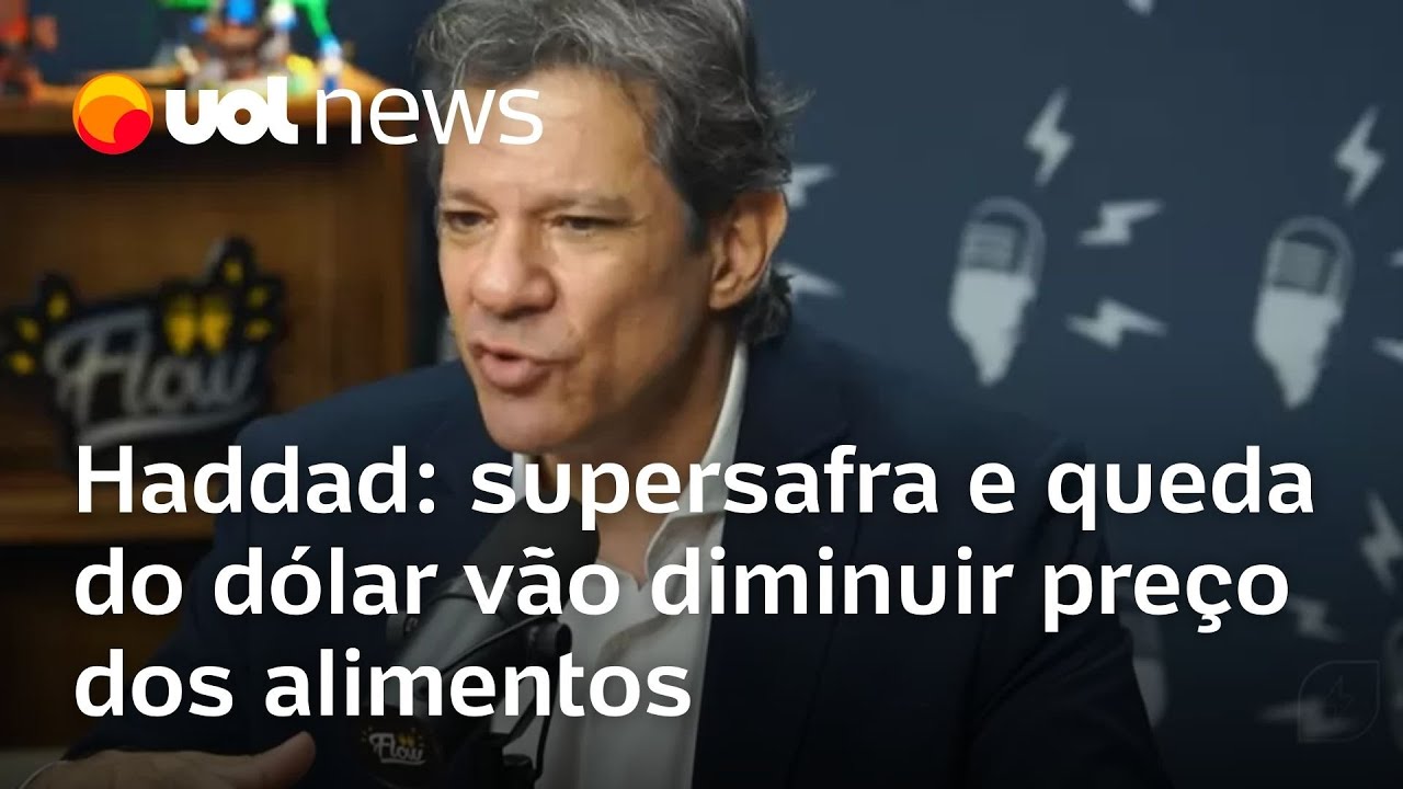 Haddad afirma que comida ficará mais barata com 'supersafra' e queda do dólar; professor analisa