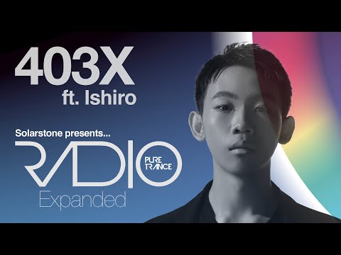 Solarstone pres. Pure Trance Radio Episode 403 Expanded (ft. Ishiro)