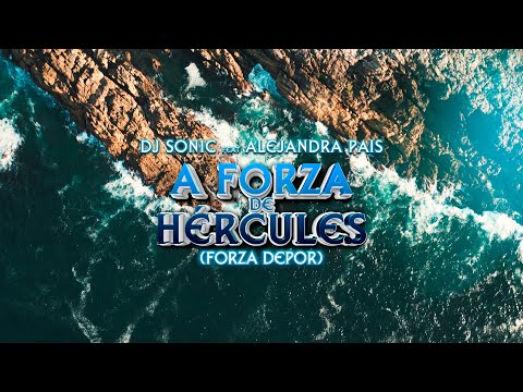 DJ Son1c feat Alejandra Pais - A Forza De Hércules (Forza Depor) Official Video
