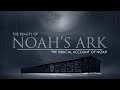 The Biblical Account Of Noah S Life The Reality Of Noah S Ark