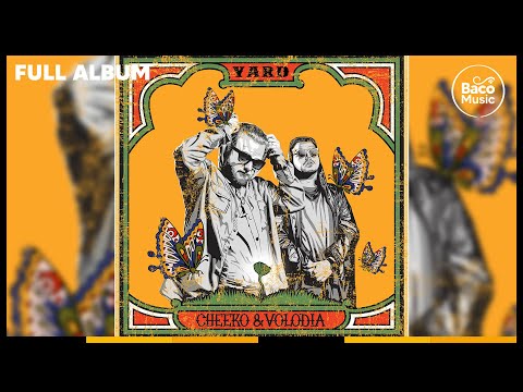 📀 Cheeko & Volodia - YARD [Full Album]