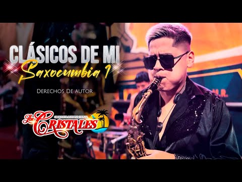 CLASICOS DE MI SAXOCUMBIA - LOS CRISTALES DE HUAROCHIRI (EN CONCIERTO)