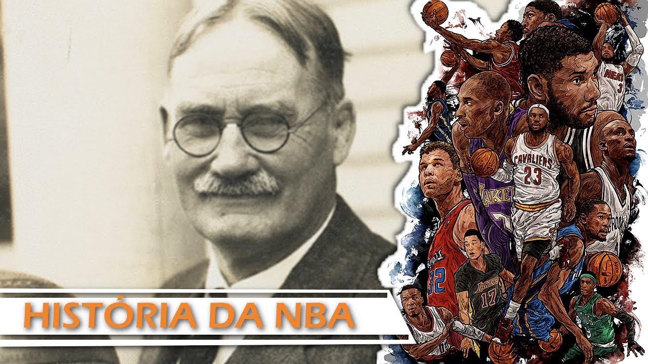 HISTÓRIA DA NBA - HISTÓRIA DO BASQUETE