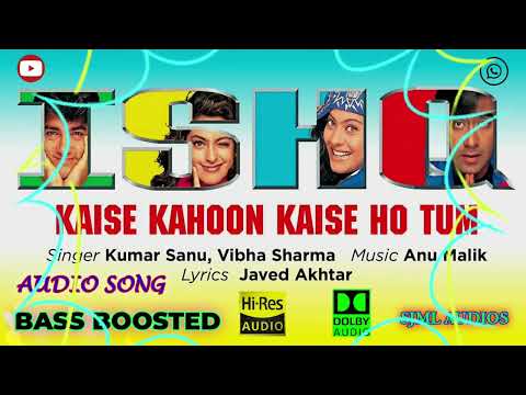 Kaise Kahoon Kaise Ho Tum - Ishq - Anu Malik - Bass Boosted - Hi Res Audio Song