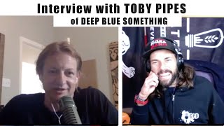 Toby Pipes (Deep Blue Something) Interview: &quot;Breakfast at Tiffany&#39;s&quot;
