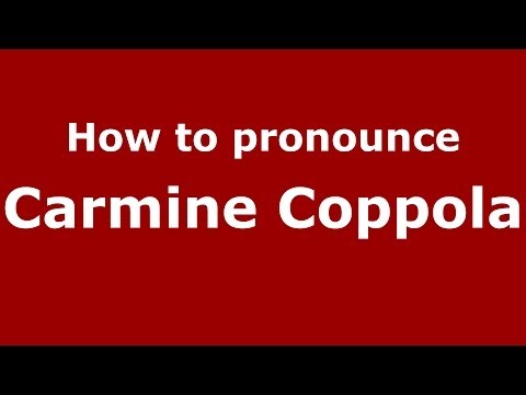 How to pronounce Carmine Coppola (Italian/Italy)  - PronounceNames.com