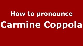 How to pronounce Carmine Coppola