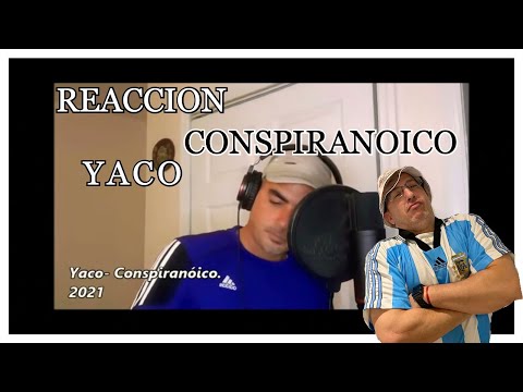 Yaco- Conspiranóico. (Home session) - Reaccion 2021