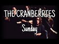 THE CRANBERRIES - Sunday (Lyric Video)