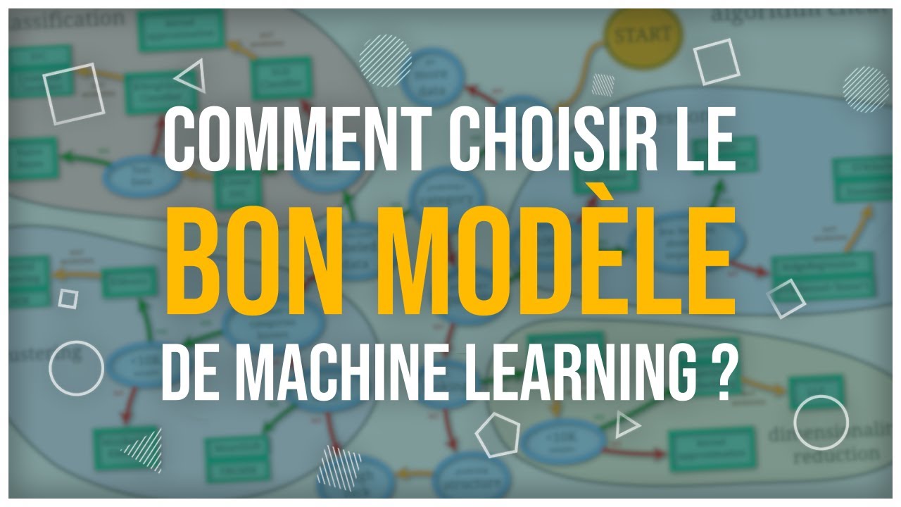 Comment CHOISIR LE BON MODÈLE de Machine Learning ?