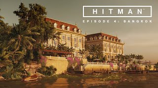 HITMAN Episode 4 Bangkok - FULL Walkthrough
