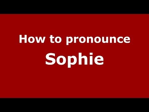 How to pronounce Sophie