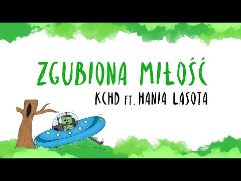 KChD ft. Hania Lasota - "Zgubiona miłość"