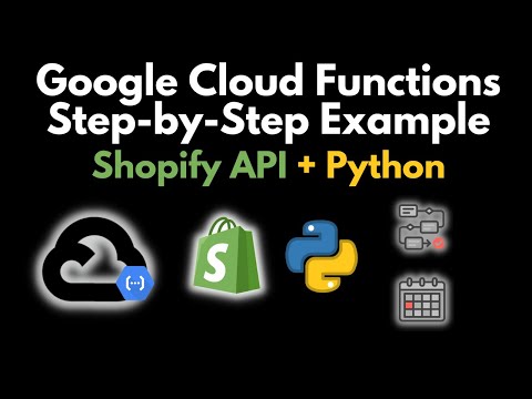 Google Cloud Functions Python QuickStart: Step-by-Step Shopify Example