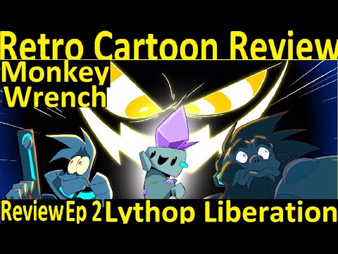 Retro Cartoon Review monkey wrench ep 2  Lythop liberation