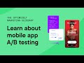 What is mobile app A/B testing?