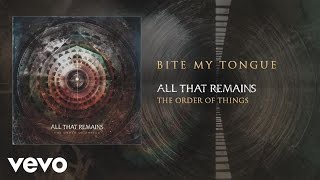All That Remains - Bite My Tongue (audio)