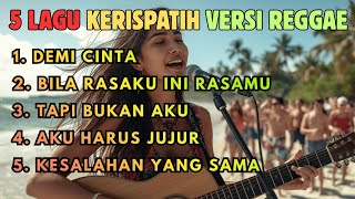 Download lagu Kerispatih Reggae Cover Terbaik 2026 🌴 Lagu Galau Jadi Santai mp3