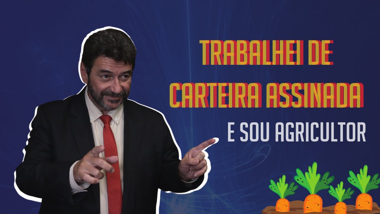 QUEM TRABALHOU DE CARTEIRA ASSINADA CONSEGUE SE APOSENTAR COMO AGRICULTOR?