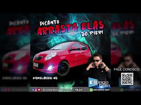 CD PICANTO ARRASTA ELAS DO PIERI DE SIDROLÂNDIA-MS - DJ IAGO BALA