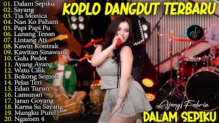 Download lagu AJENG FEBRIA - DALAM SEPIKU, PAPI PAPI PU, SAYANG - FULL ALBUM DANGDUT KOPLO TERBARU LAGU VIRAL mp3 Download lagu AJENG FEBRIA - DALAM SEPIKU, PAPI PAPI PU, SAYANG - FULL ALBUM DANGDUT KOPLO TERBARU LAGU VIRAL mp3