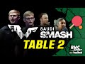 PING - WTT SAUDI SMASH - MAIN DRAW DAY 1 | TABLE 2