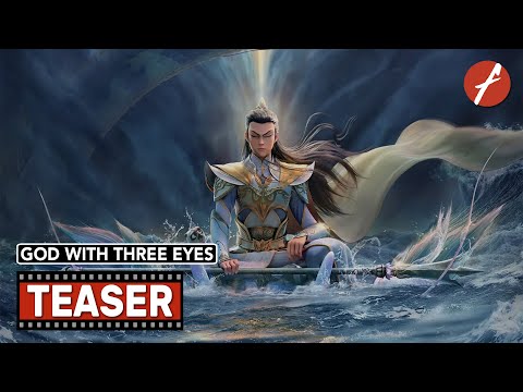 God with Three Eyes (2022) 二郎神之深海蛟龙 - Movie Trailer - Far East Films