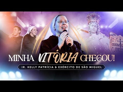Minha vitória chegou | DVD Ir Kelly Patrícia e exército de São Miguel- Hesed