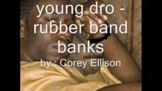 young dro - rubber band banks