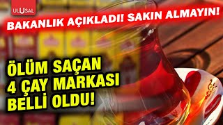 Sakın almayın! İşte Bakanlığın ifşaladığı sahtekar 4 çay markası!
