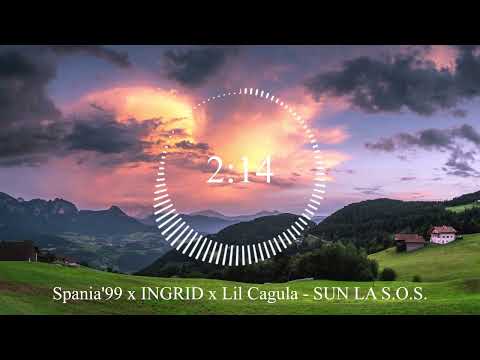 Spania'99 x INGRID x Lil Cagula - SUN LA S.O.S.