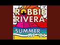 You Got To Make It (Robbie Rivera Summer of '21 Remix)